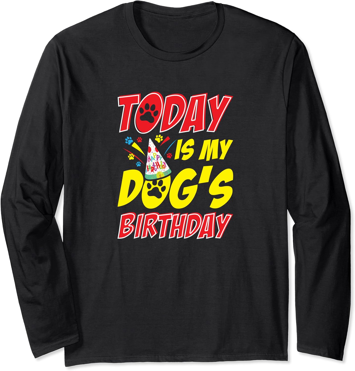 Birthday Shirt for Dog Today Is My Dog's Birthday Long Sleeve TShirt Clothing
